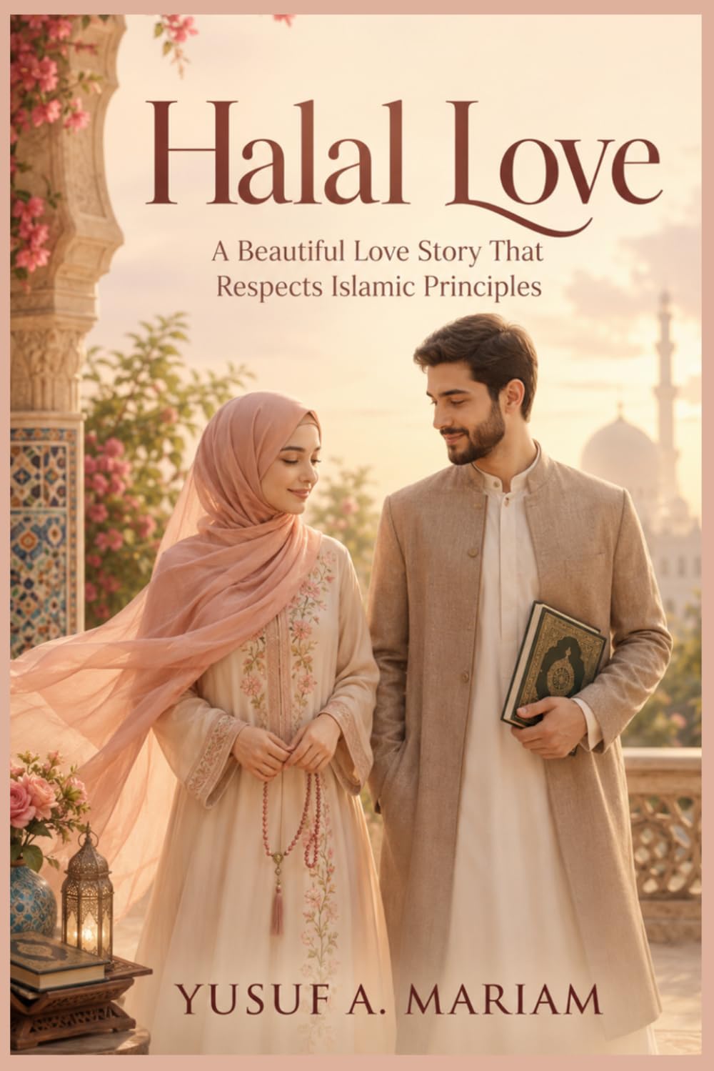 Halal Love: A Beautiful Love Story That Respects Islamic Principles