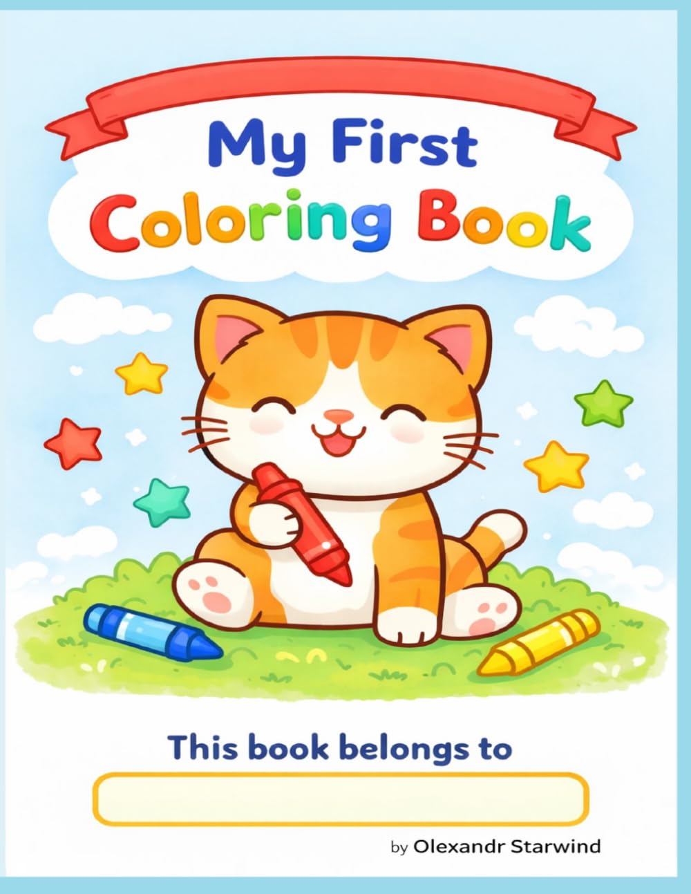 My First Coloring Book: Simple and Cute Animals Coloring Book for Toddlers and Kids, Easy Shapes for Early Learning.