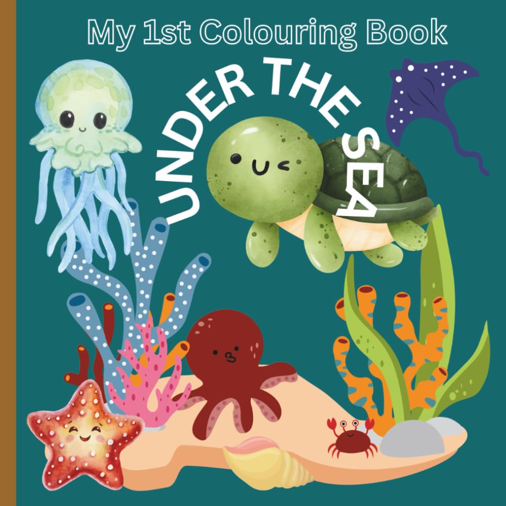 My 1st Colouring book: Volume 8 - Under the Sea: A Colouring Adventure for Kids