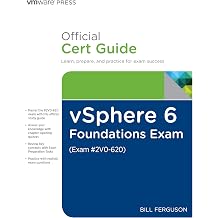 vSphere 6 Foundations Exam Official Cert Guide Exam #2V0-620 VMware Certified Professional 6 VMware Press