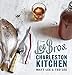 The Lee Bros. Charleston Kitchen: A Cookbook