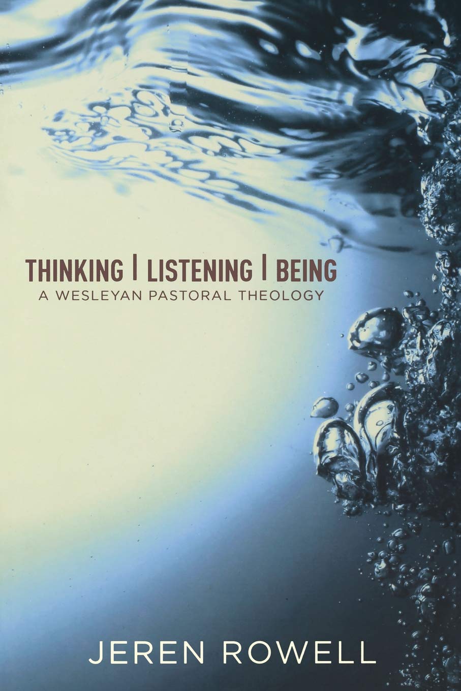 Buy Thinking, Listening, Being: Wesleyan Pastoral Disciplines: A Wesleyan Pastoral Theology — BookShops.in