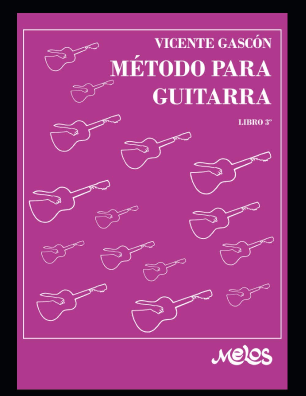 Método para guitarra: Libro 3◦ (Guitarra Lecciones y aprendizaje del instrumento, Band 1)