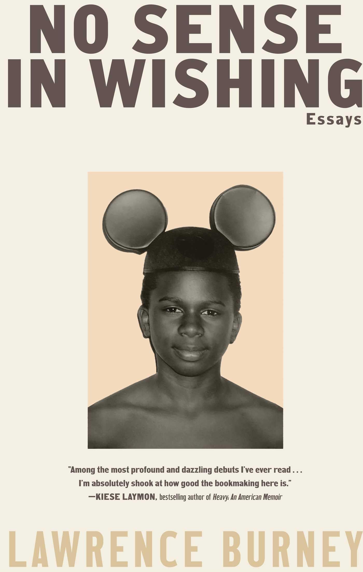 No Sense in Wishing Essays by Lawrence Burney (Hardback Book)