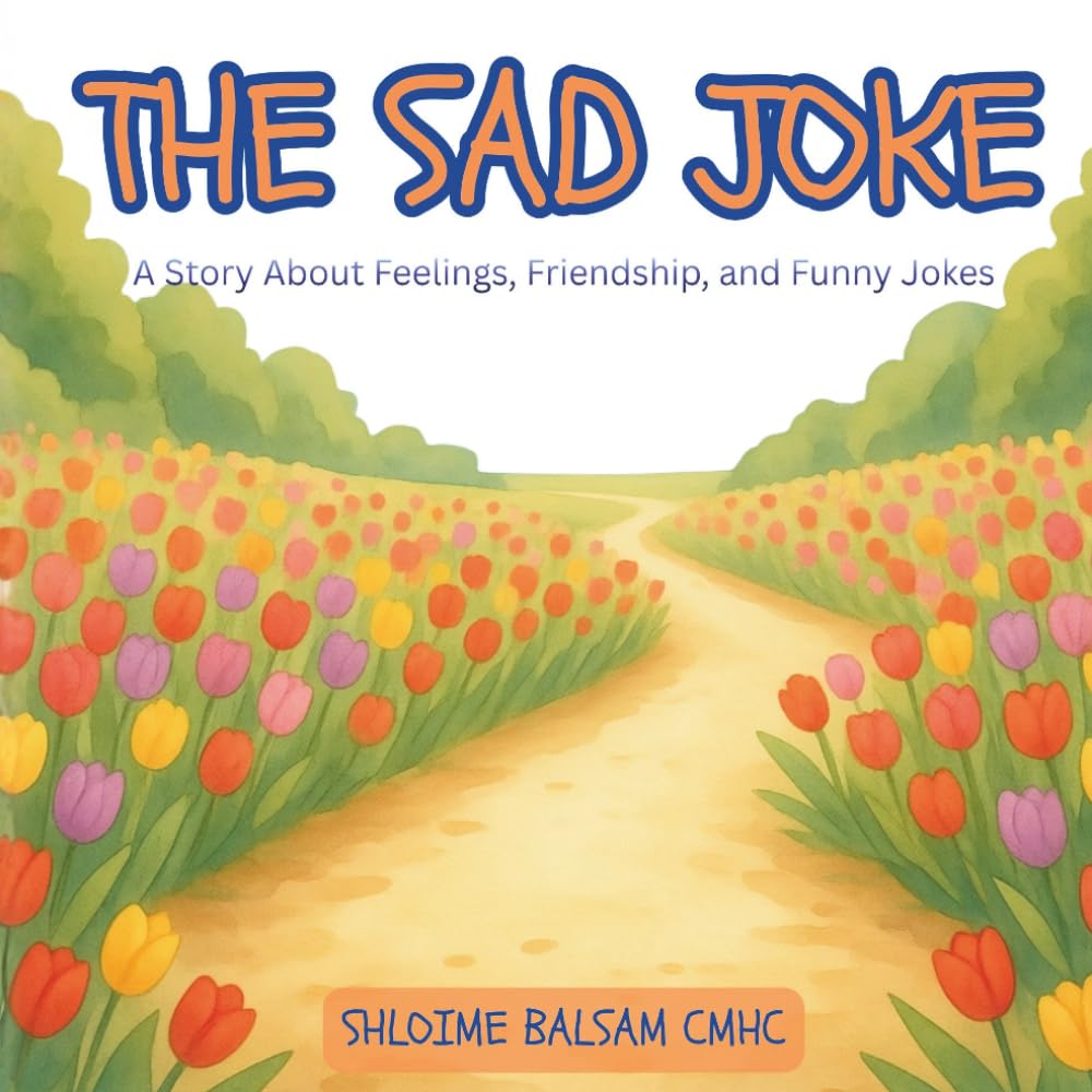 The Sad Joke: A Story About Feelings, Friendship, and Funny Jokes (Feelings First)