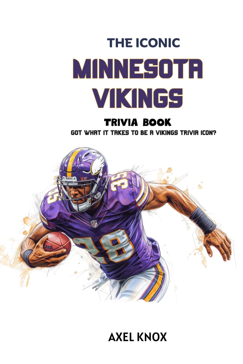 Minnesota Vikings: The Iconic Minnesota Vikings Trivia Book (The Iconic Sports Trivia Collection)