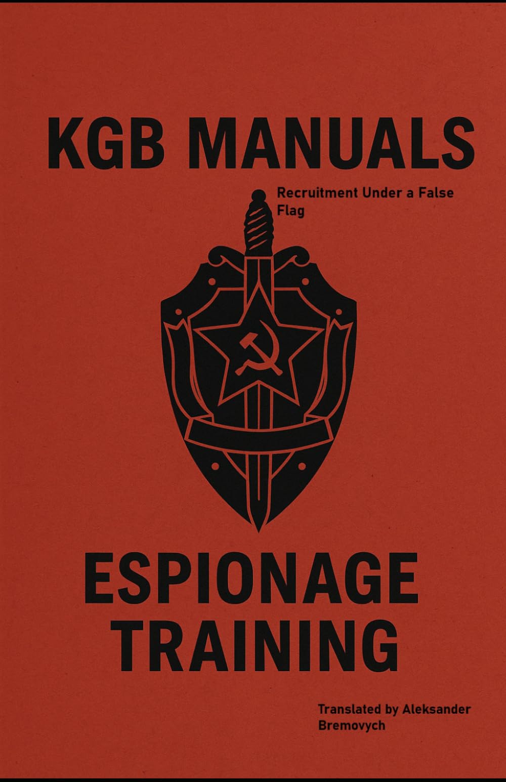 Recruitment Under a False Flag: KGB Training Manual