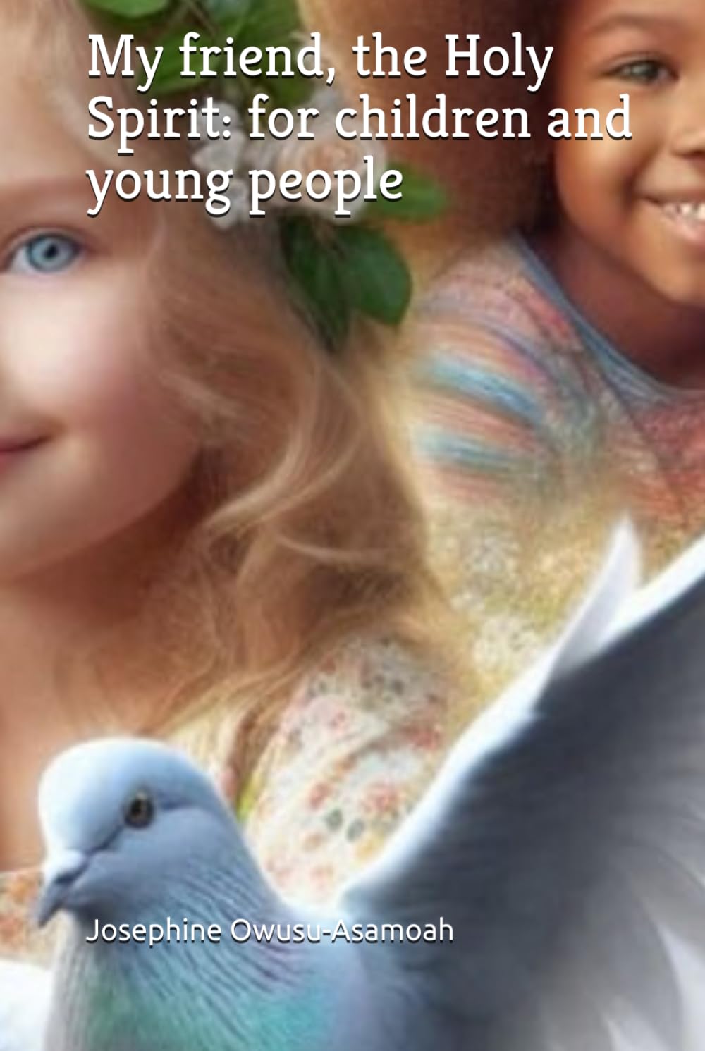 My friend, the Holy Spirit: for children and young people