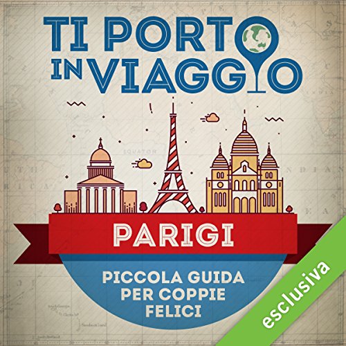 Ti porto in viaggio: Parigi. Piccola guida per coppie felici Audiolibro di Elisa Paterlini di TBnet Ti porto in viaggio: Parigi. Piccola guida per coppie felici Audiolibro di Elisa Paterlini di TBnet