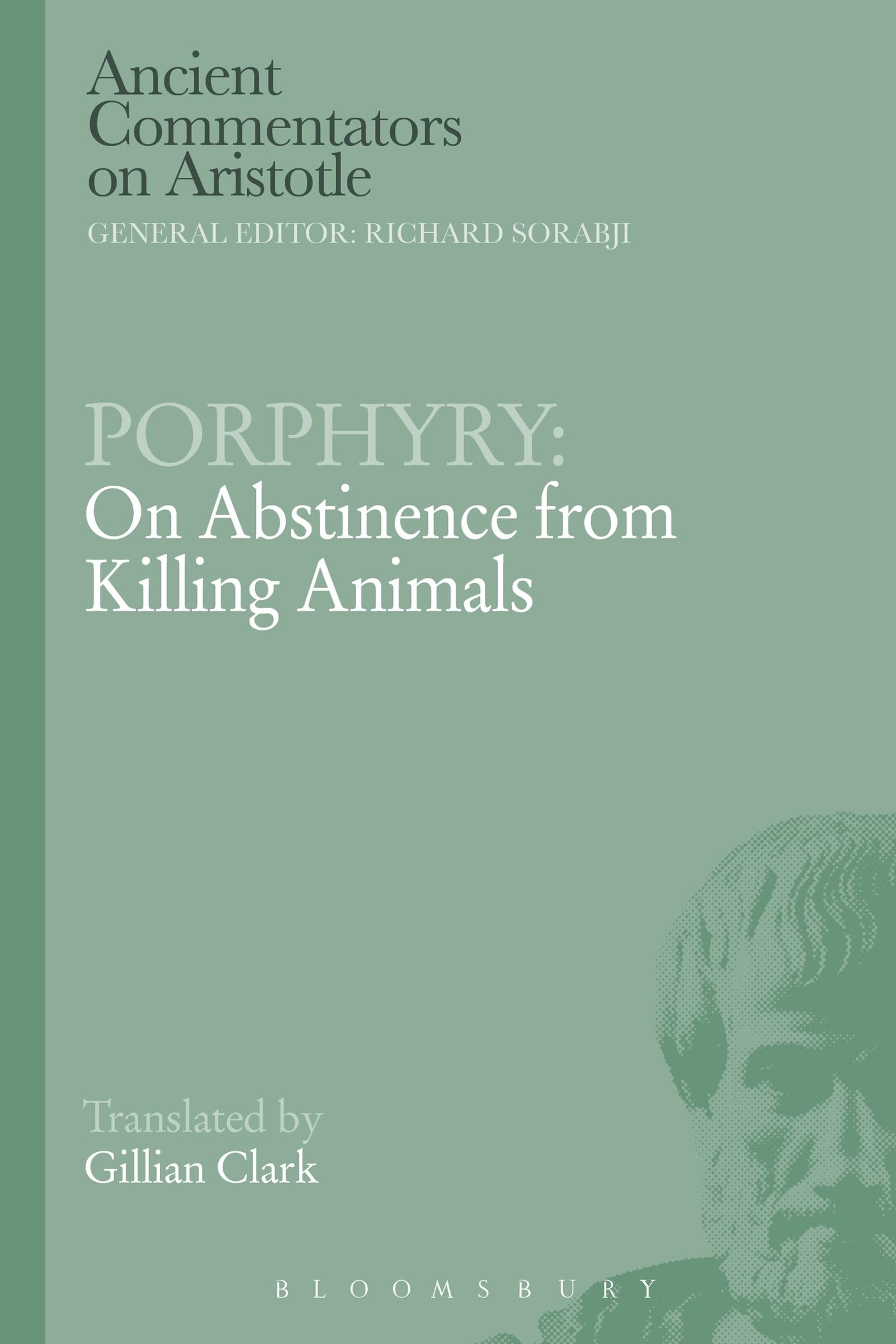 Porphyry: On Abstinence from Killing Animals (Ancient Commentators on Aristotle)