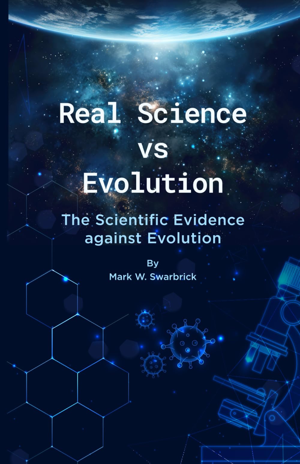 Real Science vs Evolution: The Scientific Evidence Against Evolution