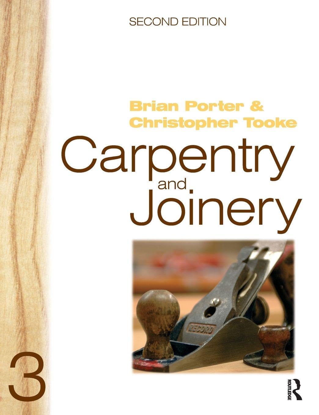 Carpentry and Joinery 3 By Brian Porter LCG; FIOC; Cert Ed,Chris Tooke LCG; FIO