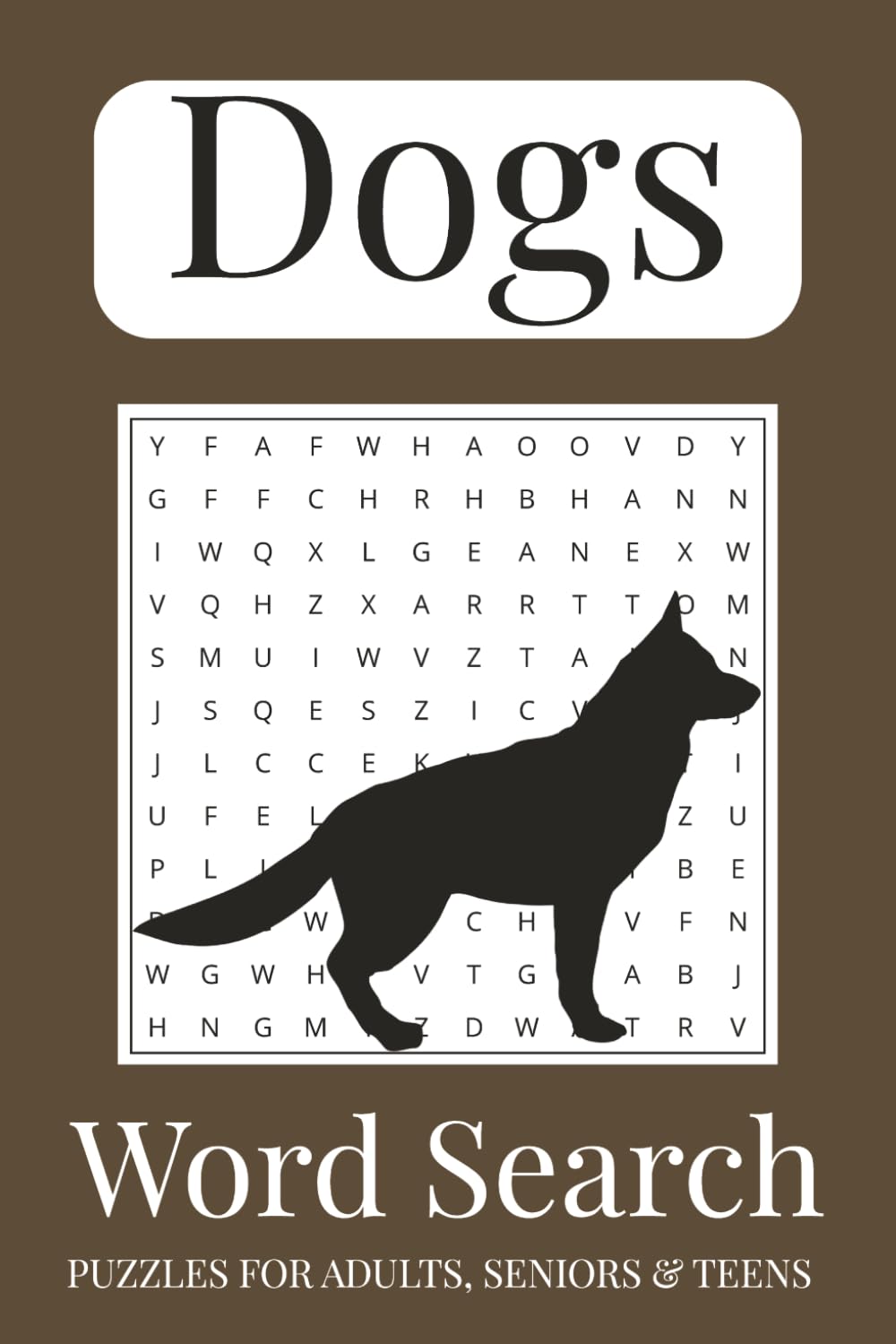 Dogs Word Search Puzzle Book: Easy-to-Read Large Print Word Search Puzzles About Dogs, Puppy Breeds, Training, Behaviors, and Canine Fun | 6x9 inches, ... Puzzles…Perfect for Dog Lovers of All Ages