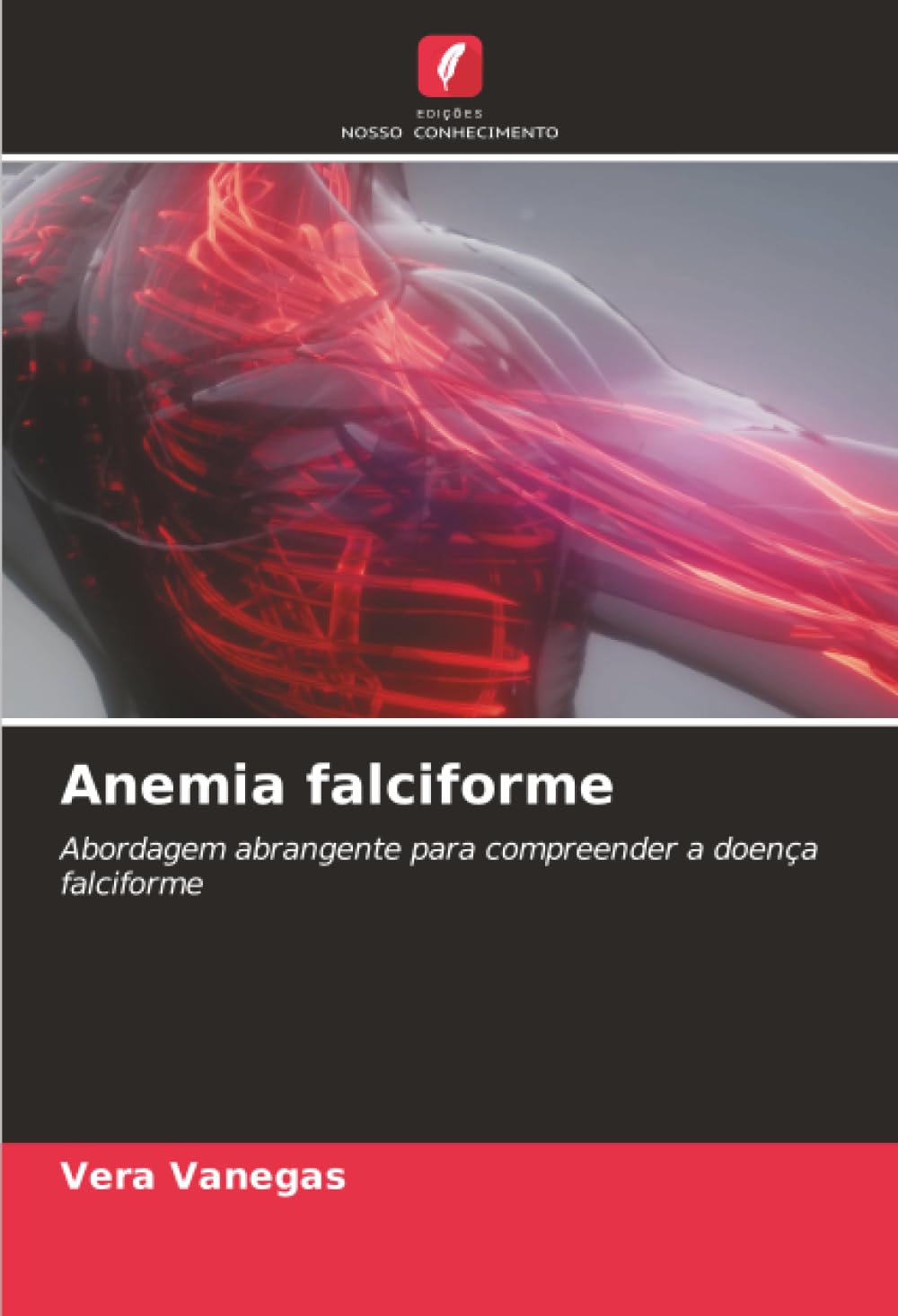 Anemia falciforme: Abordagem abrangente para compreender a doença falciforme