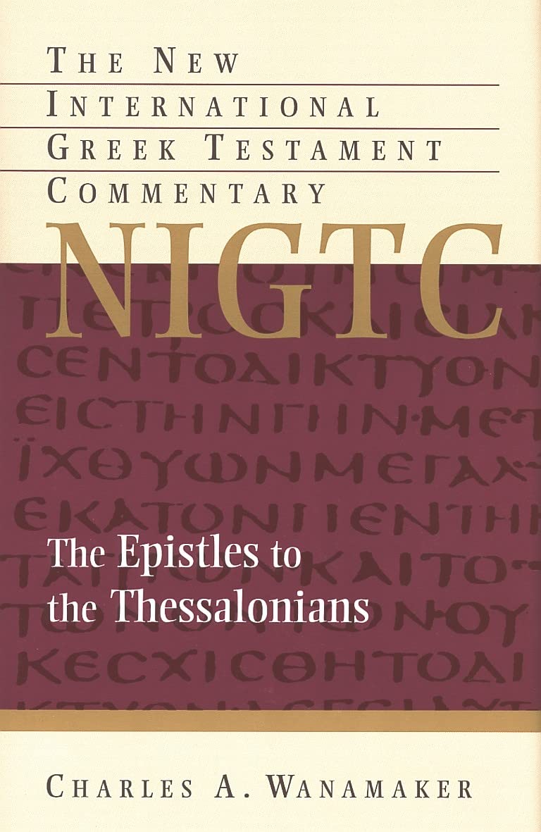 Buy The Epistles to the Thessalonians: A Commentary on the Greek Text (NEW INTERNATIONAL GREEK TESTAMENT COMMENTARY) — BookShops.in