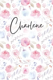 Charlene Notebook: Floral Charlene Journal, flowery Pattern Notepad, Charlene Diary Lined Paper, 6 X 9 Inch, 120 Pages