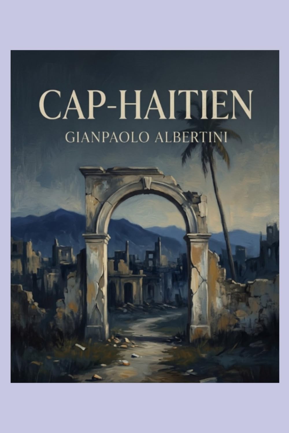 Cape-Haitien (Per non svanire come fumo al vento...)