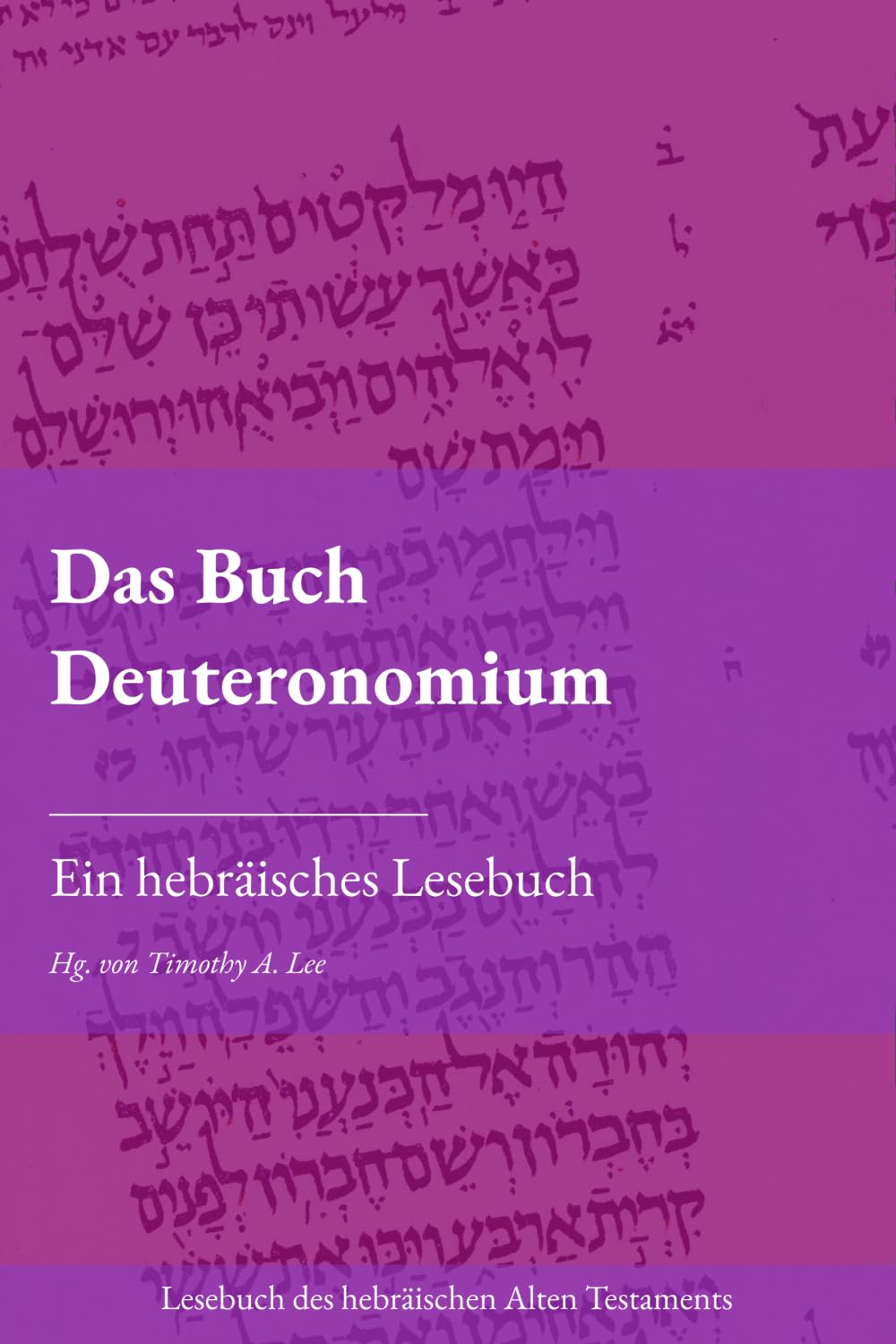 Das Buch Deuteronomium: Ein hebräisches Lesebuch