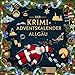 Der Krimi-Adventskalender Allgäu: Mordsverdächtig in 24 Akten. Ein Fall in deiner Nähe