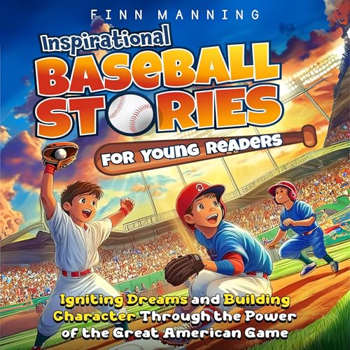 Inspirational Baseball Stories for Young Readers by Finn Manning episode artwork