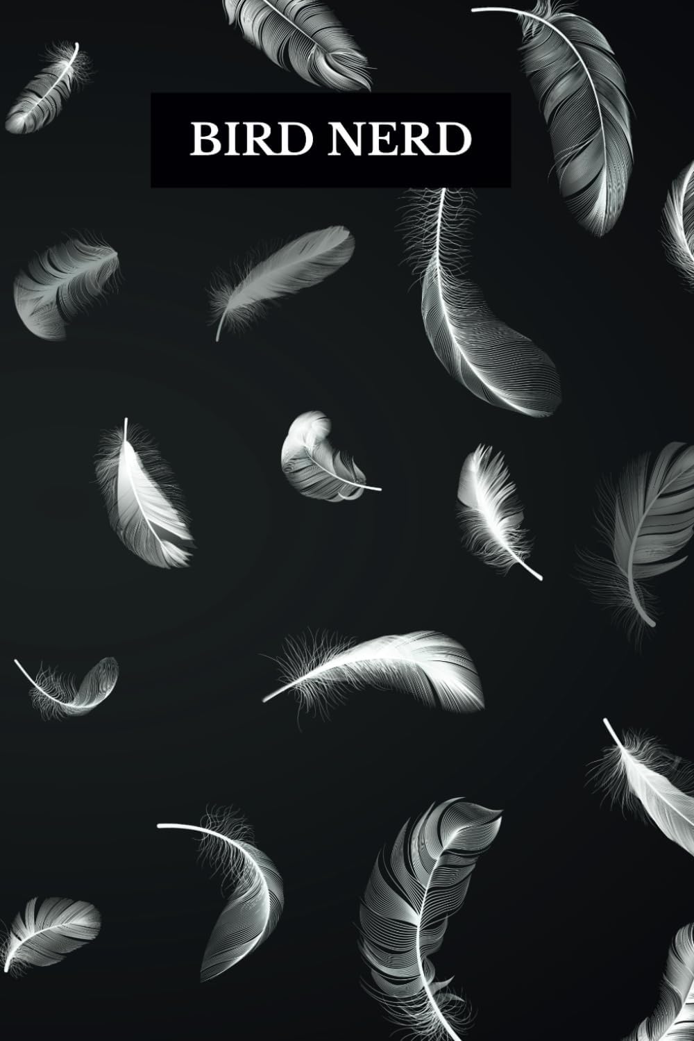 Bird Nerd: The Essential Birdwatcher's Journal: Record and Reflect on Your Avian Encounters