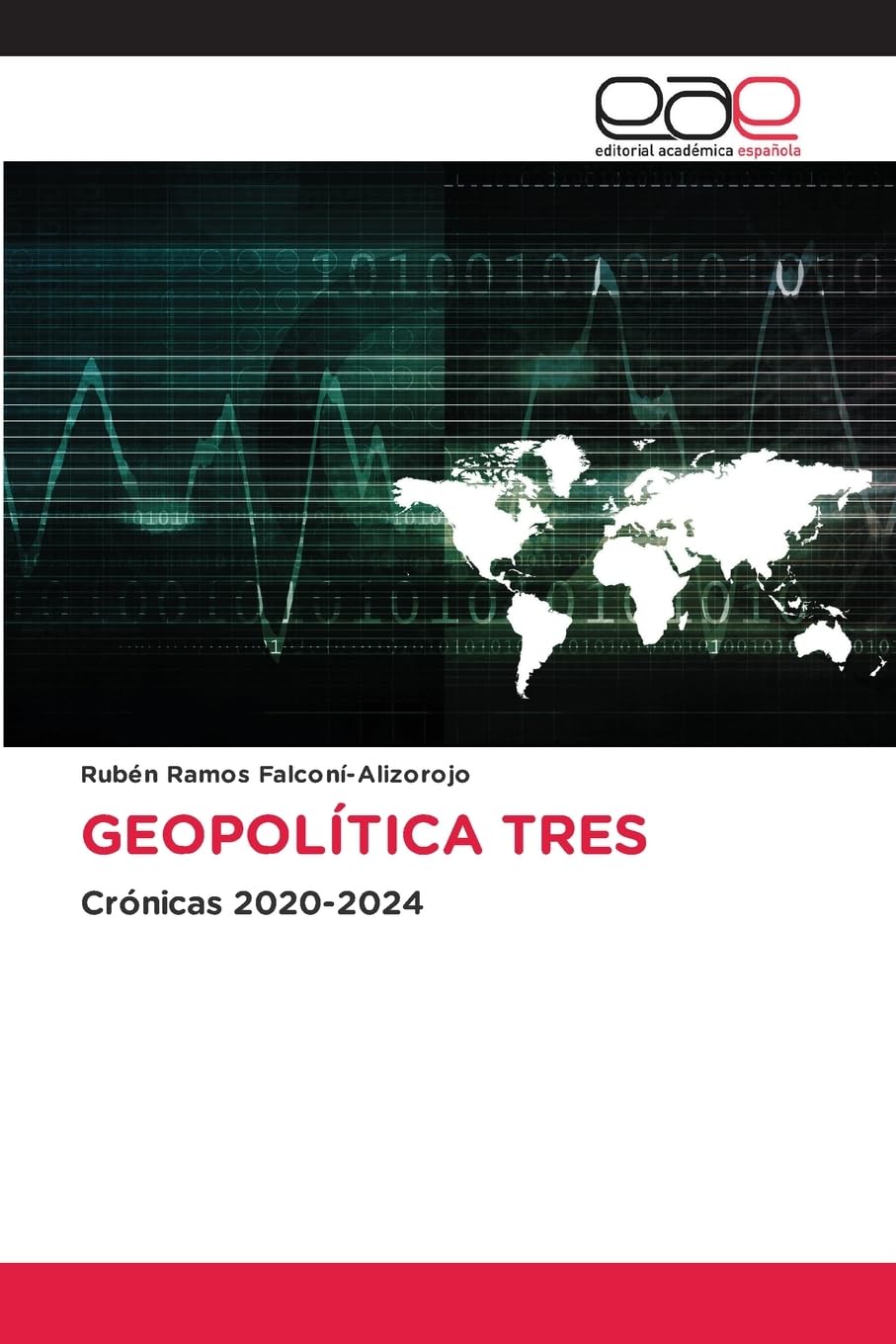GEOPOLÍTICA TRES: Crónicas 2020-2024