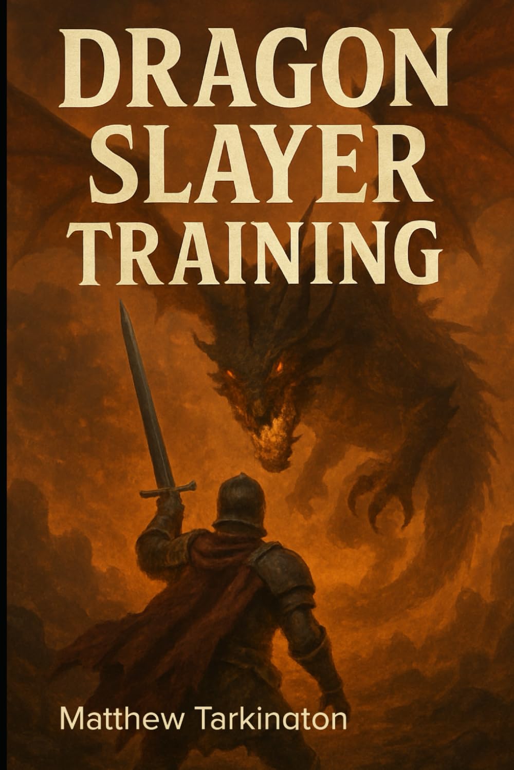 Dragon Slayer Training Manual: A 30-Day Field Manual for Spiritual Warriors