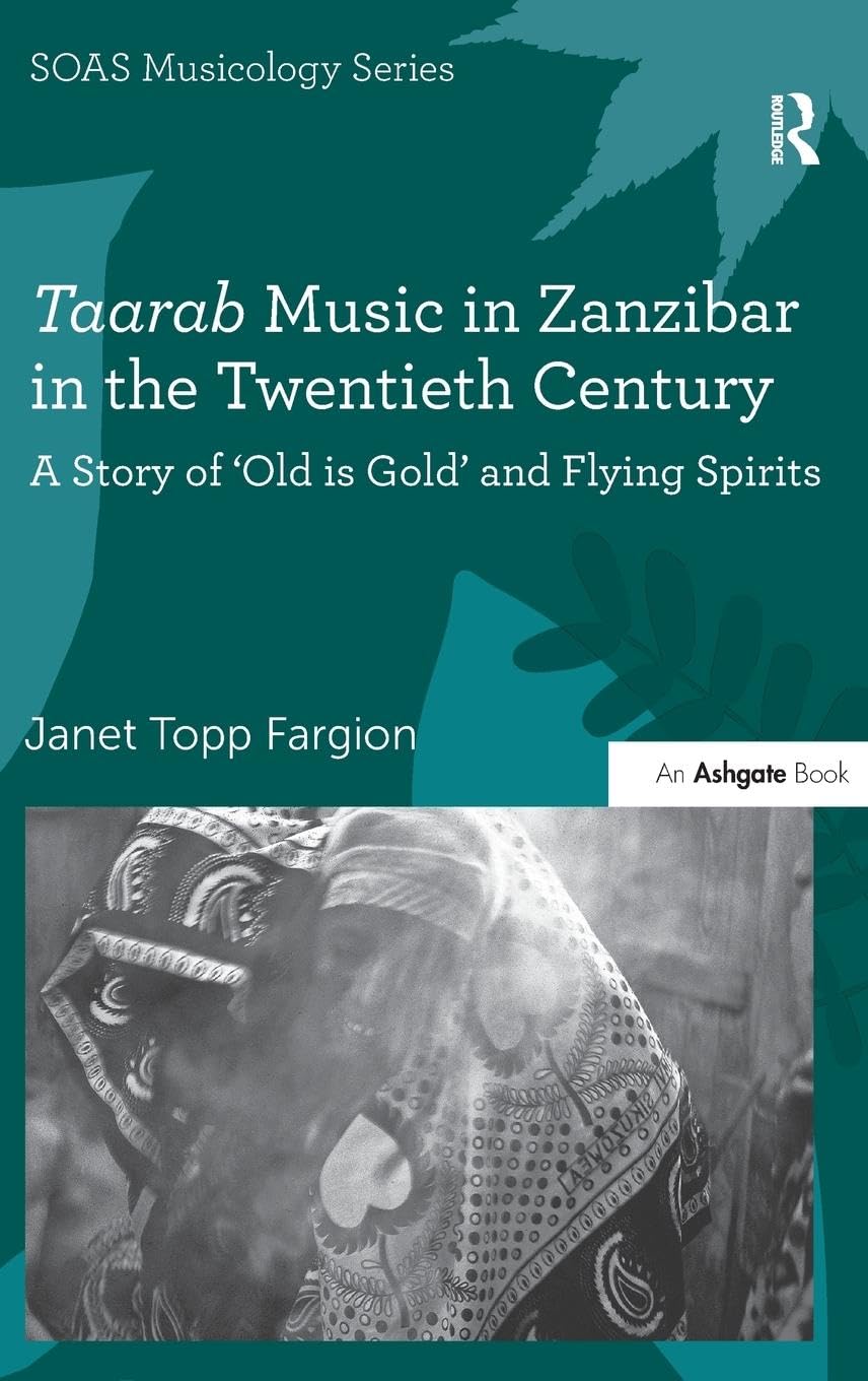 Taarab Music in Zanzibar livre ethnomusicologie histoire Afrique XXe siècle