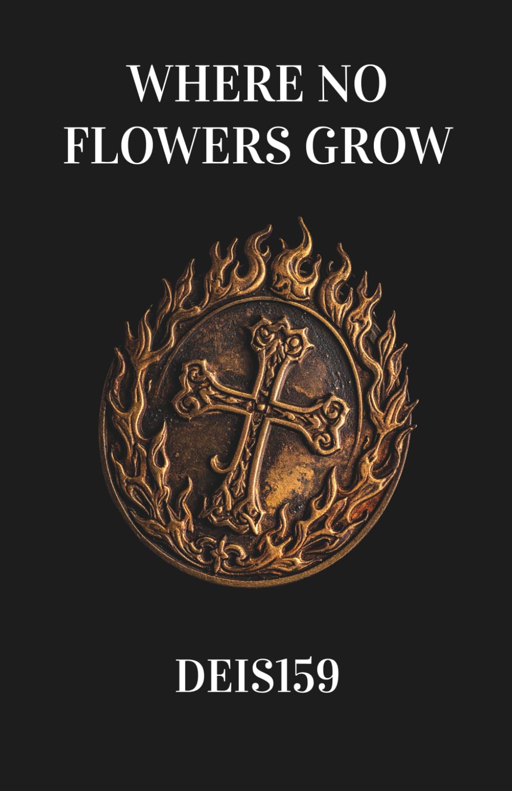 WHERE NO FLOWERS GROW