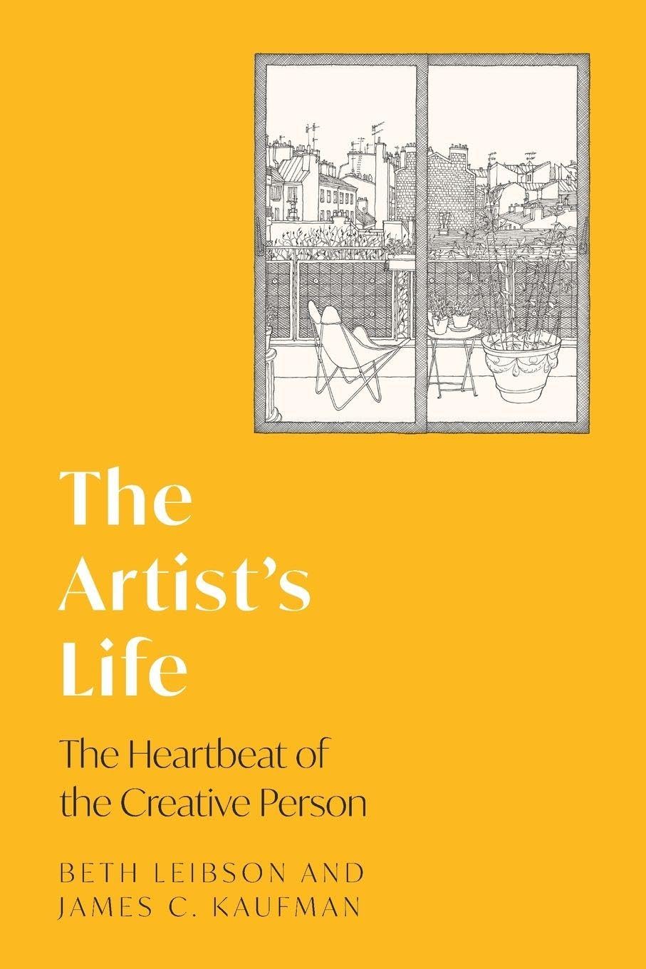 The Artist's Life : The Heartbeat of the Creative Person