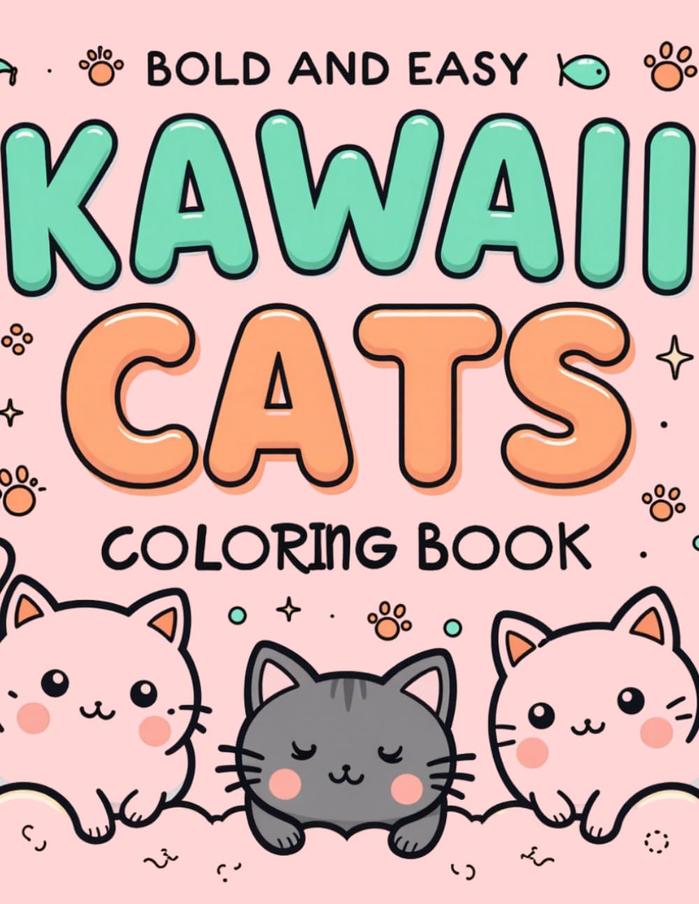 Bold And Easy Kawaii Cats Coloring Book: Kawaii Cats Coloring Pages, Cute Kitties, Playful Cat Scenes, Cat Lovers Coloring Book, 60 Unique Designs, 8.5 x 11 inches