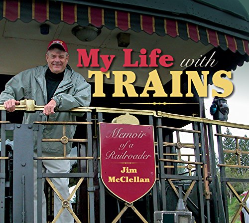 Télécharger My Life with Trains: Memoir of a Railroader (Railroads Past and Present) (English Edition) livre En ligne