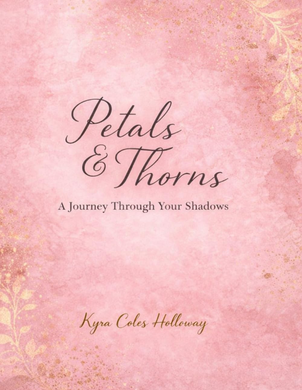 Petals & Thorns: A Journey Through Your Shadows