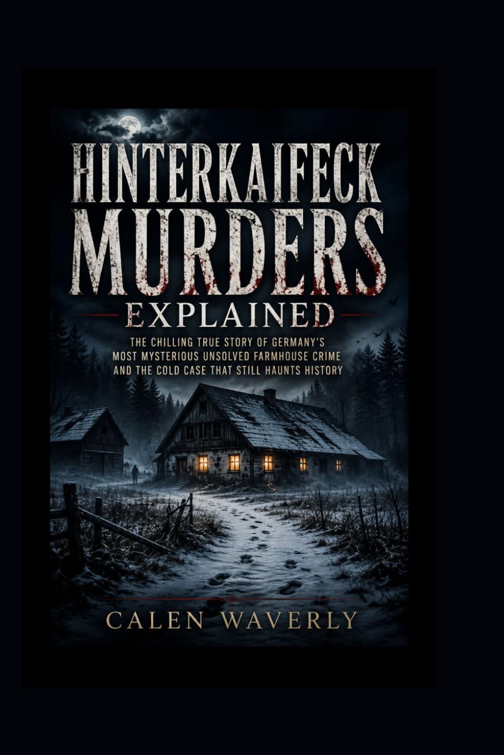 Hinterkaifeck Murders Explained: The Chilling True Story of Germany’s Most Mysterious Unsolved Farmhouse Crime and the Cold Case That Still Haunts History