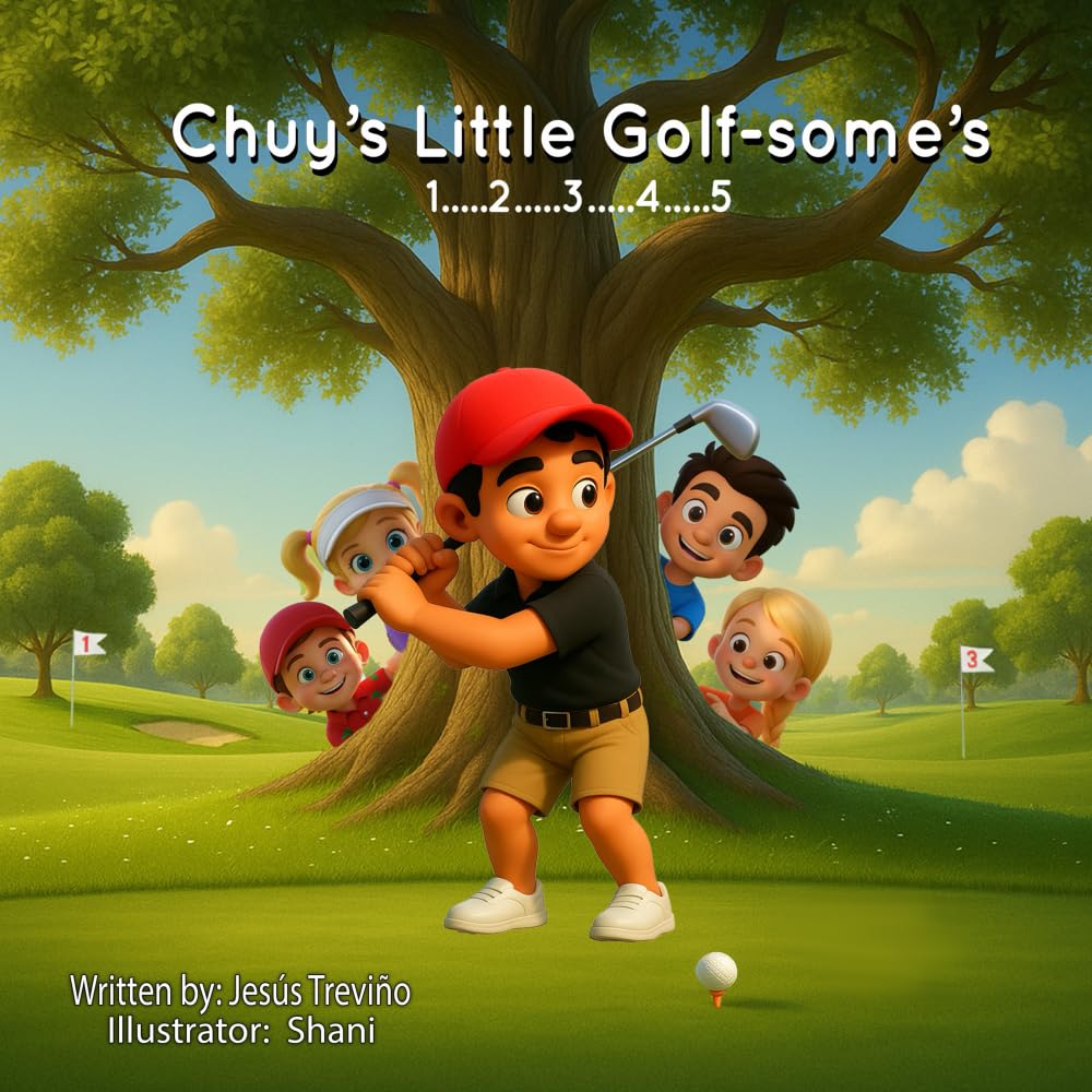 Chuy's Little Golf-Some's: 1.....2.....3.....4.....5 (The Chuy & Coach Jesús Series)