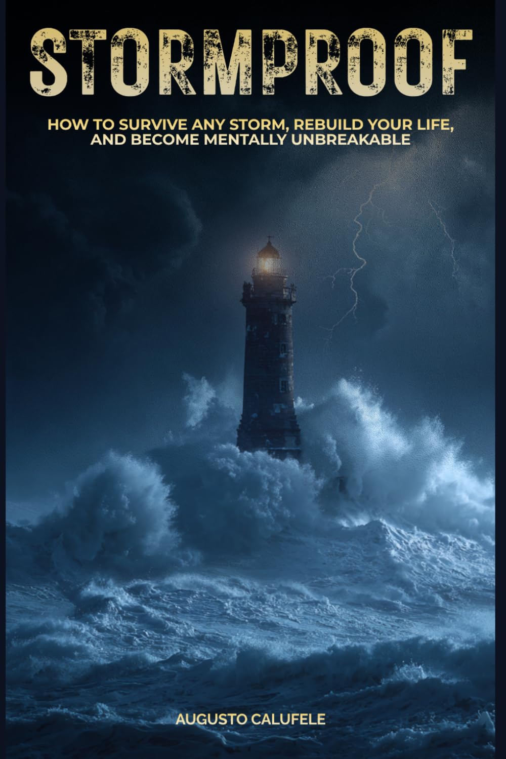 STORMPROOF: How to Survive Any Storm, Rebuild Your Life, and Become Mentally Unbreakable