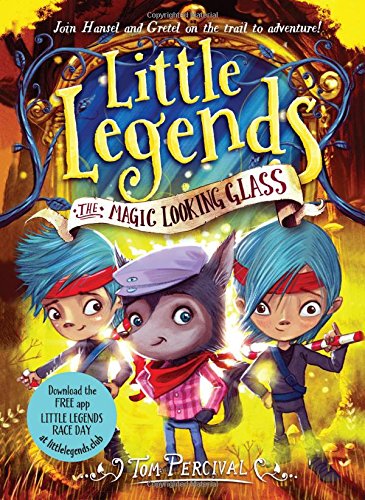 The Magic Looking Glass (Little Legends, 4) 1492646679 Book Cover