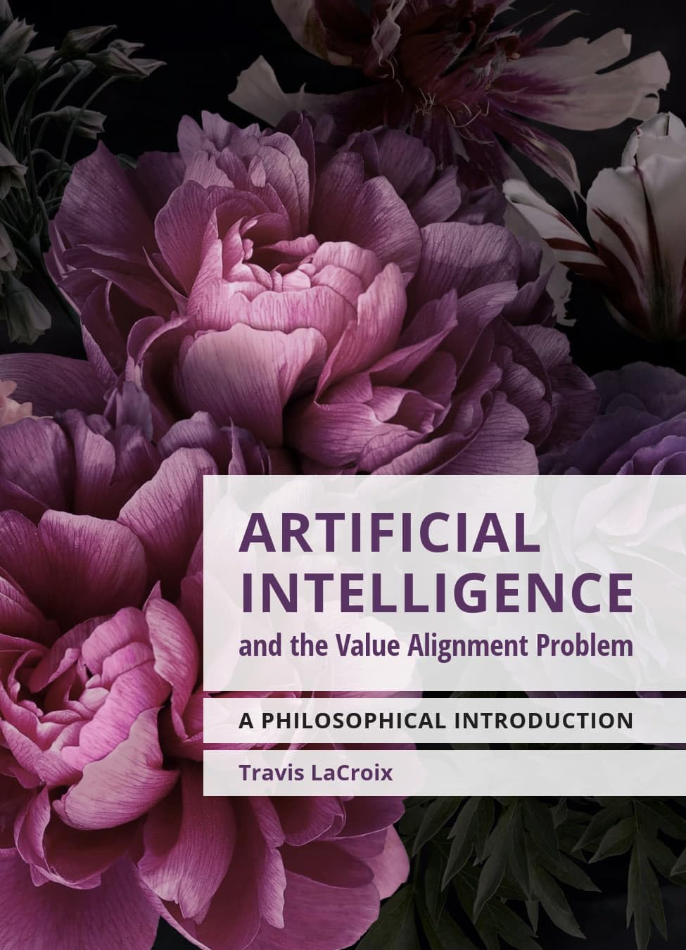 Artificial Intelligence and the Value Alignment  by Travis LaCroix PAPERBACK