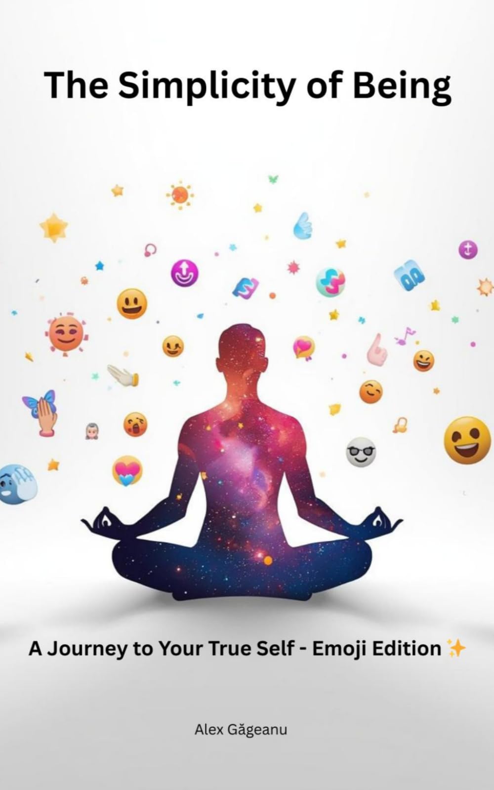 The Simplicity of Being: A Journey to Your True Self - Emoji Edition