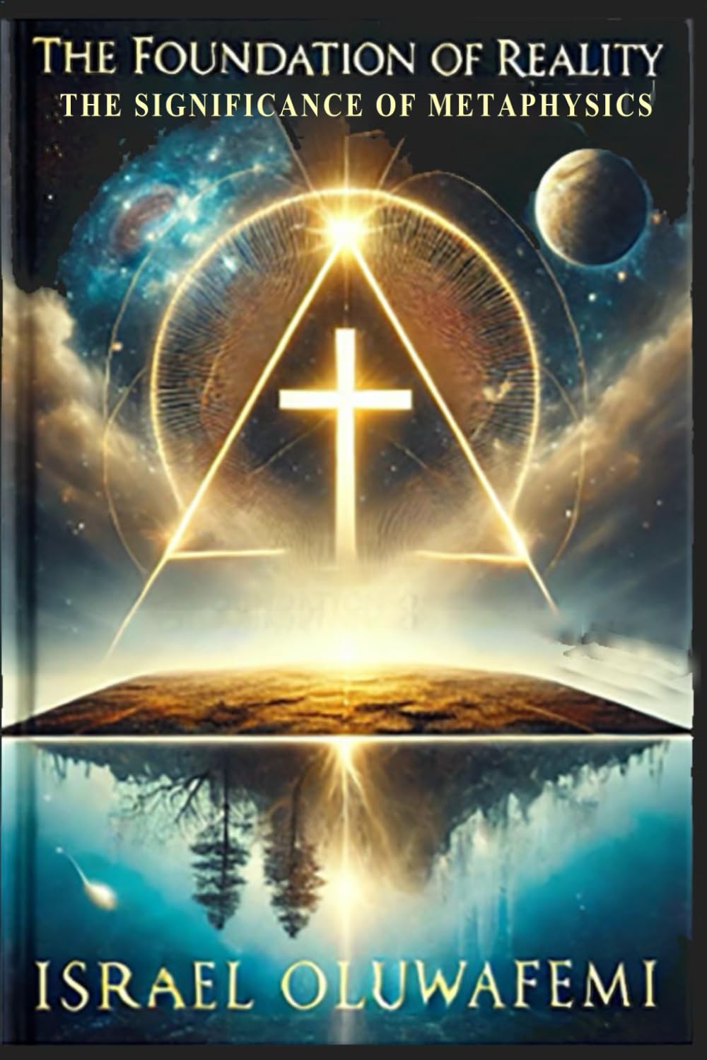 Foundation of Reality: The Significance of Metaphysics