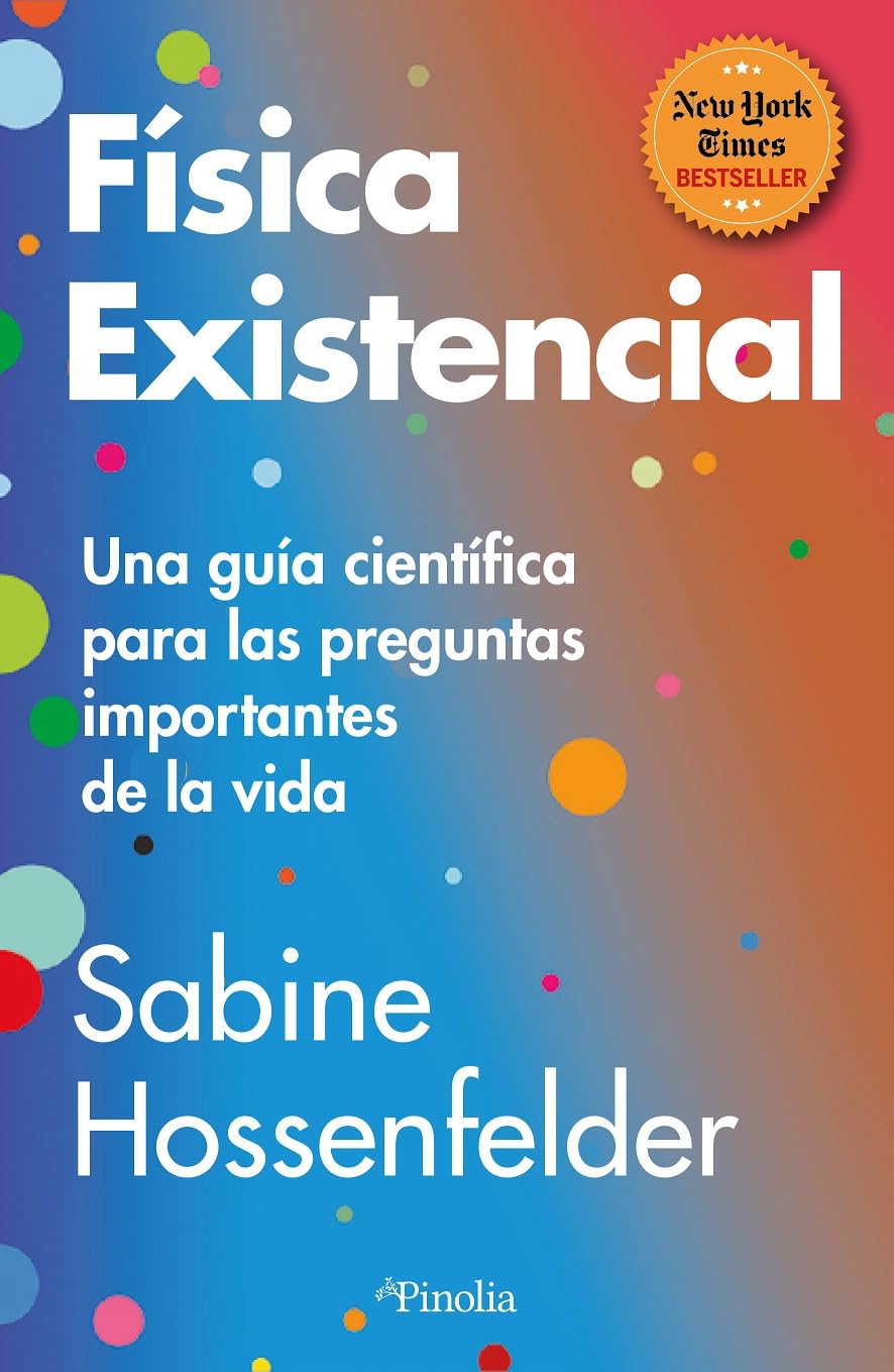 Física existencial: Una guía científica para las preguntas importantes de la vida (Divulgación científica)