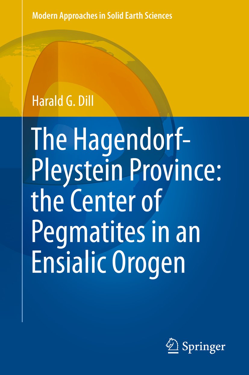 The Hagendorf-Pleystein Province: the Center of Pegmatites in an Ensialic Orogen (Modern Approaches in Solid Earth Sciences Book 15) (English Edition)
