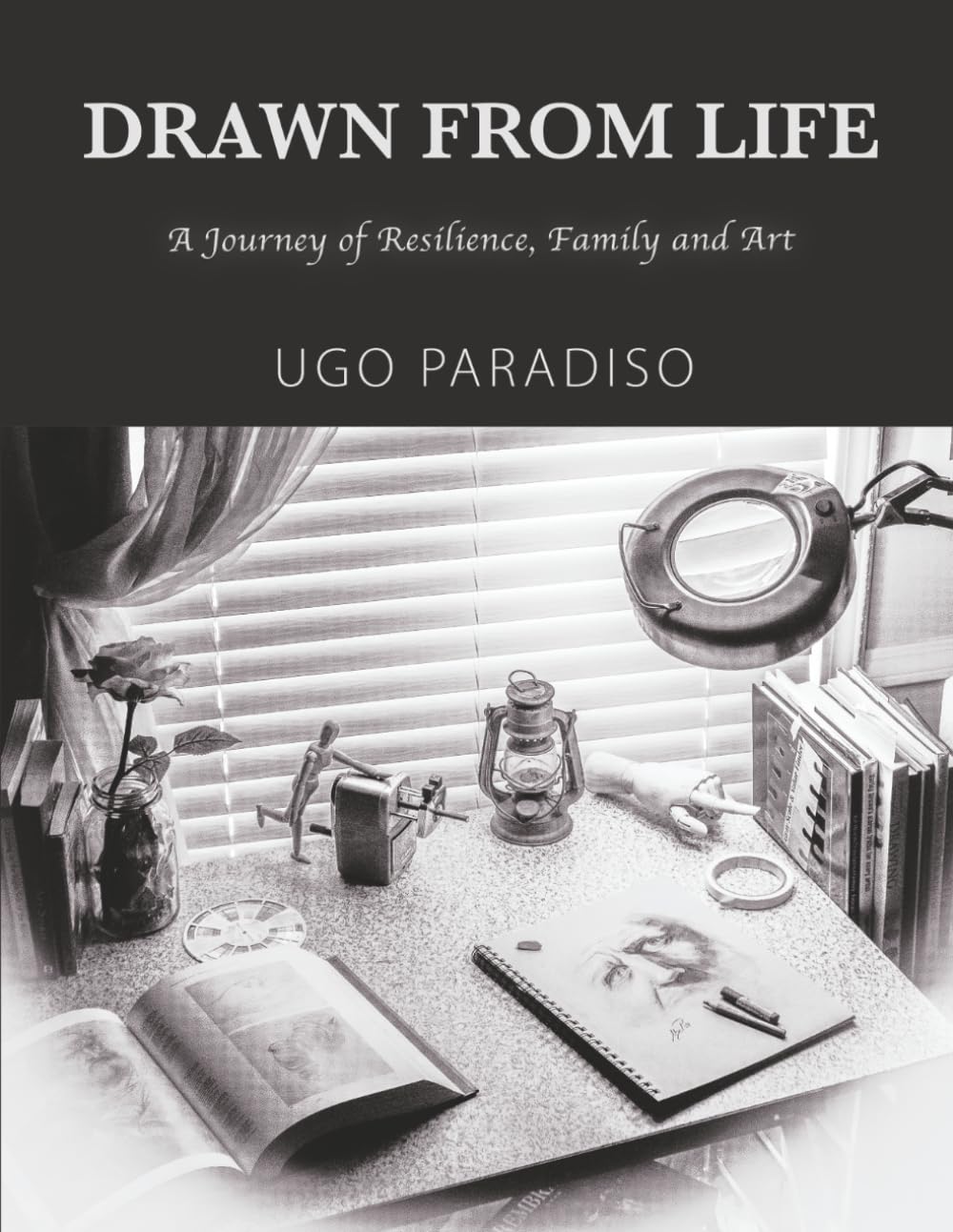 DRAWN FROM LIFE: A Journey of Resilience, Family and Art