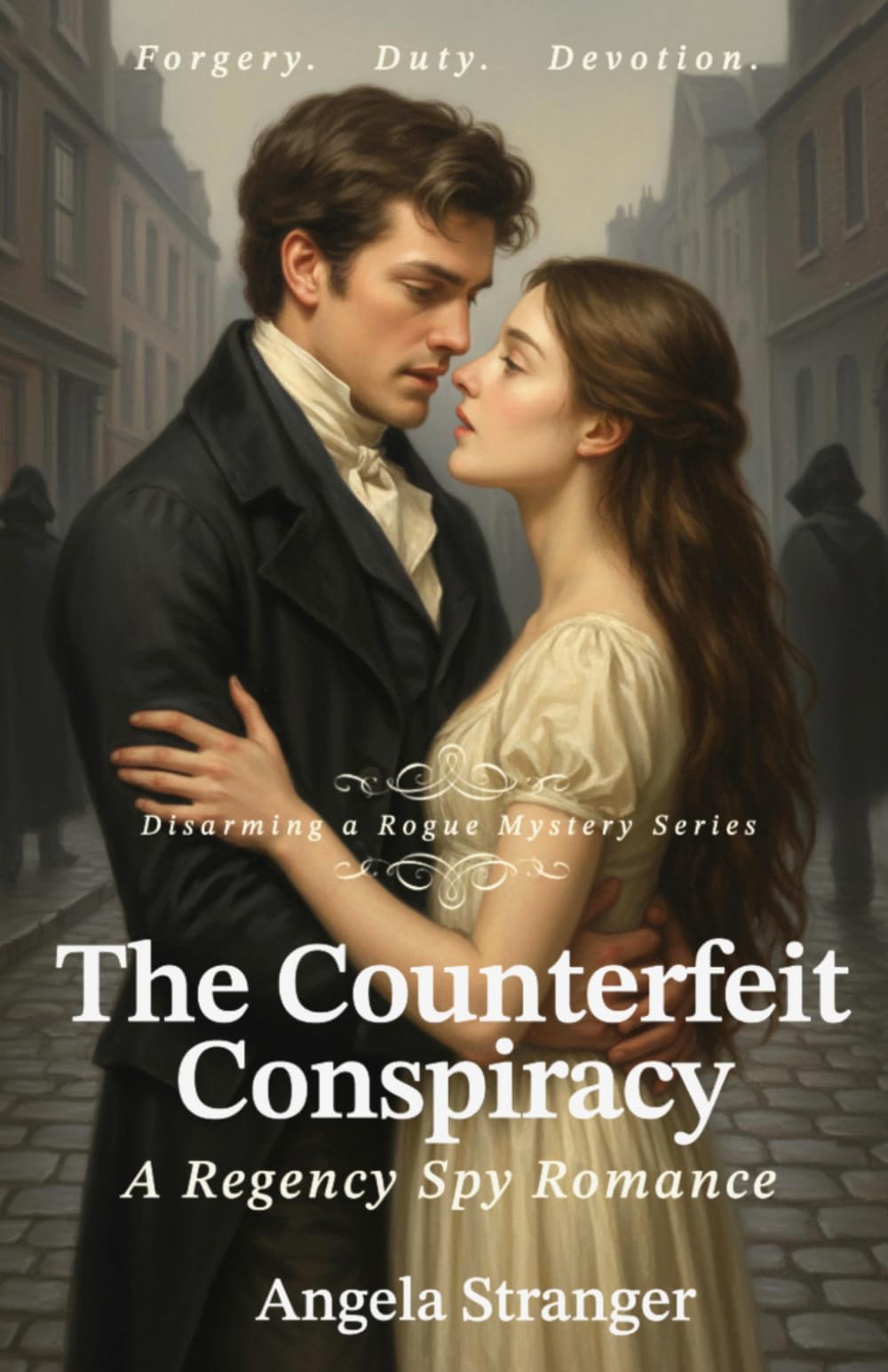 The Counterfeit Conspiracy: Disarming A Rogue Mystery Series, A Regency Spy Romance: 2