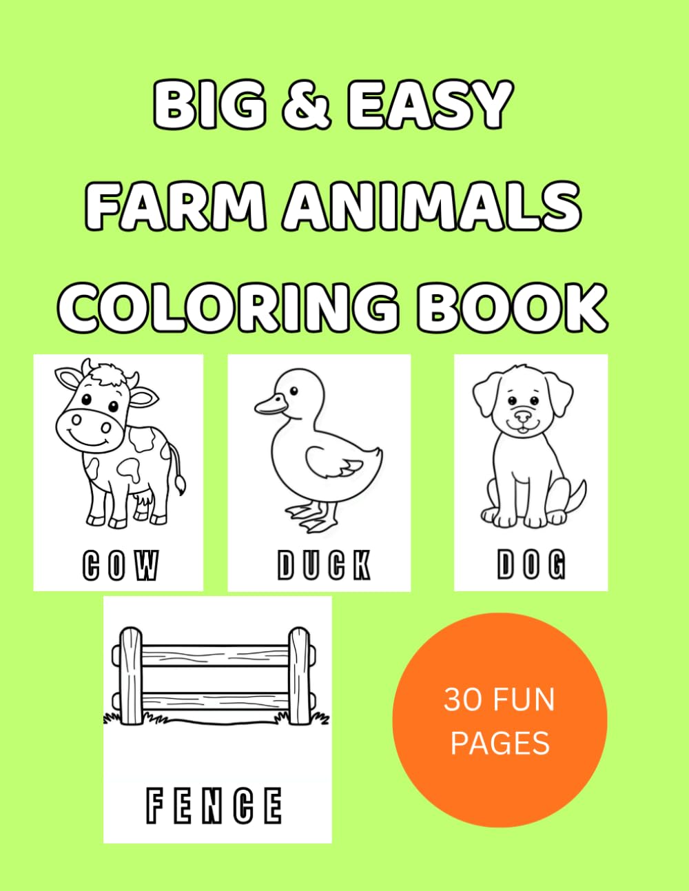 Big and Easy Farm Animals Coloring Book: 30 Fun Pages! Ages 2-4