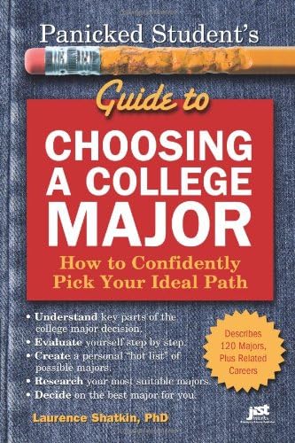Panicked Student's Guide to Choosing a College Major: How to Confidently Pick Your Ideal Path Paperback – May 1, 2011