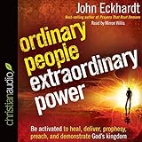 Ordinary People, Extraordinary Power: How a Strong Apostolic Culture Releases Us to Do Transformational Things in the World