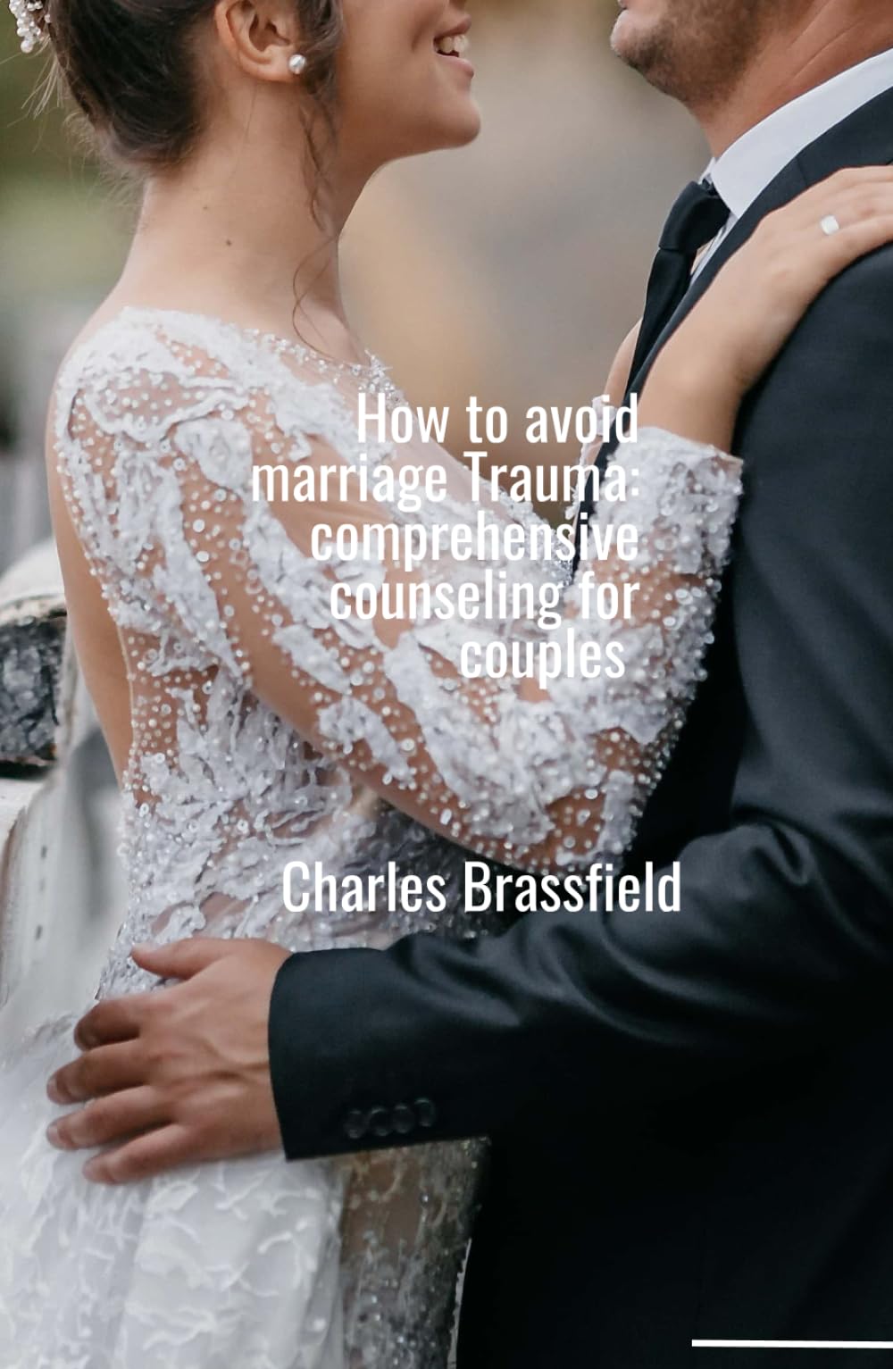 HOW TO AVOID MARRIAGE TRAUMA: Comprenhensive counseling for couples