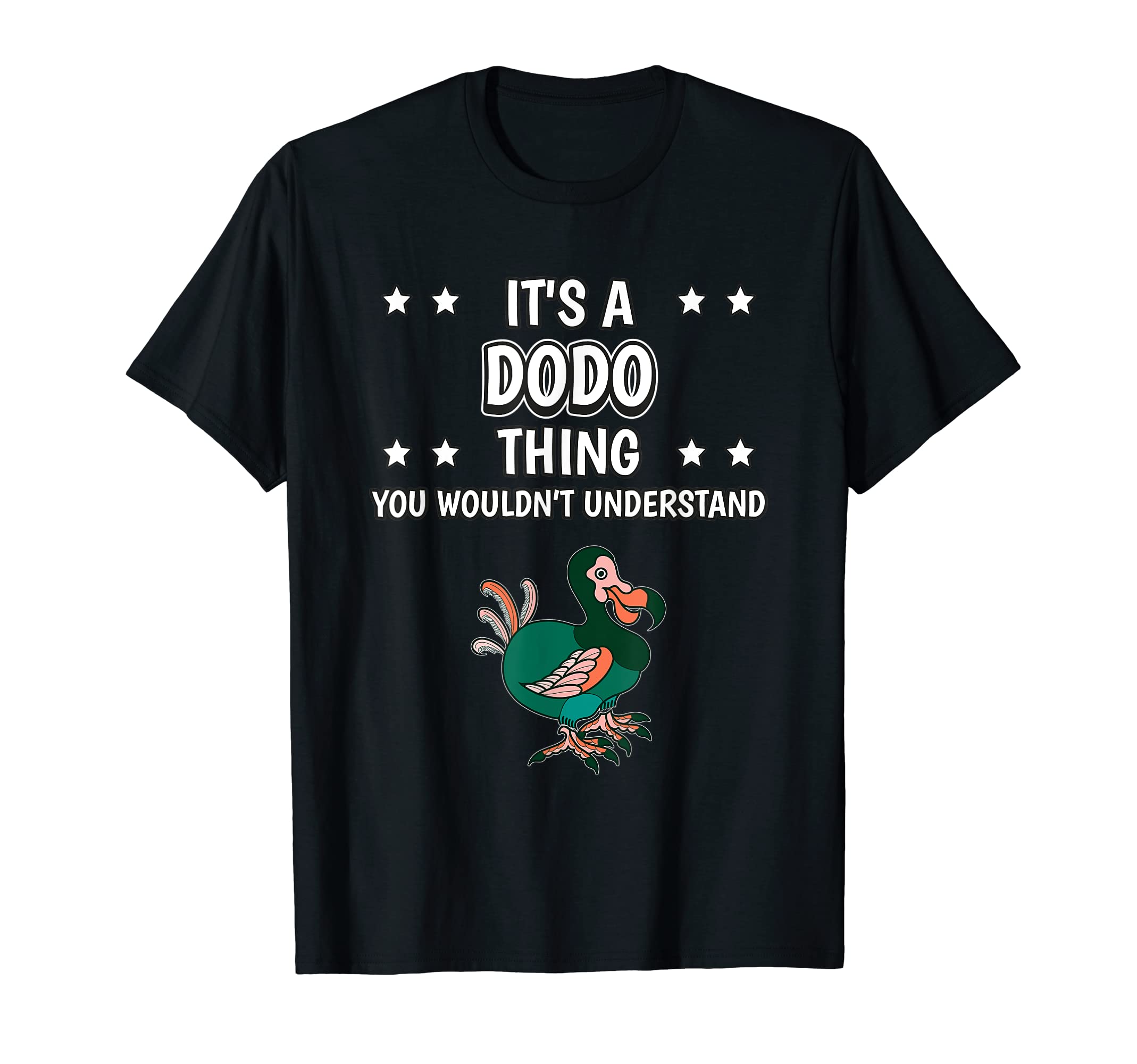 It's a Dodo Thing Funny Quote Dodos T-ShirtOEKO-TEX STANDARD 100