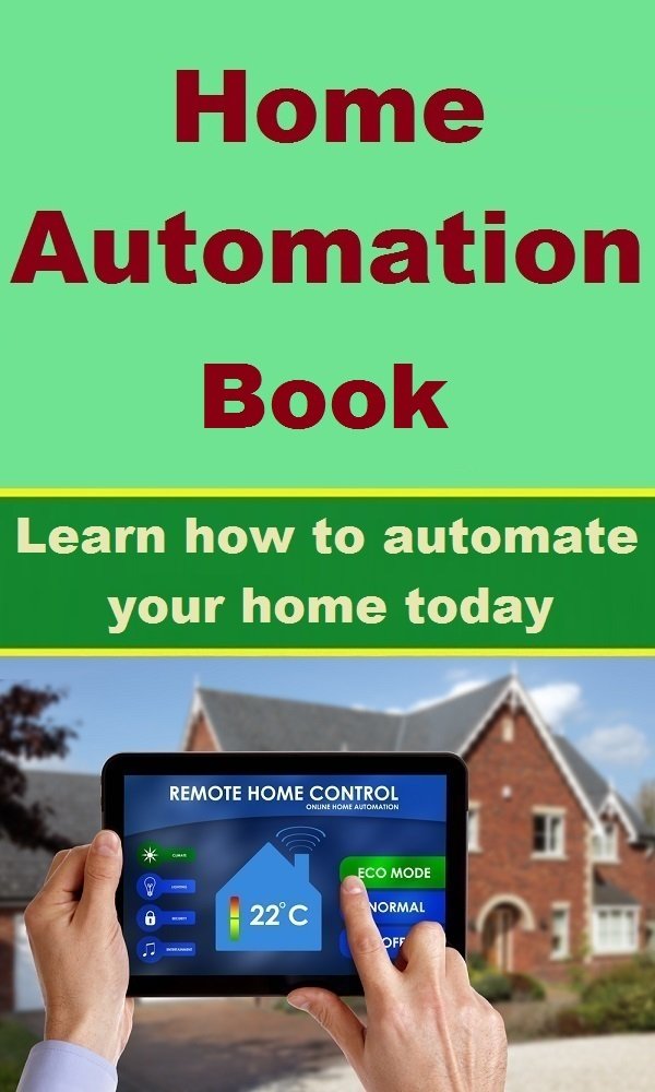 Home Automation Book Learn how to automate your home today. eBook